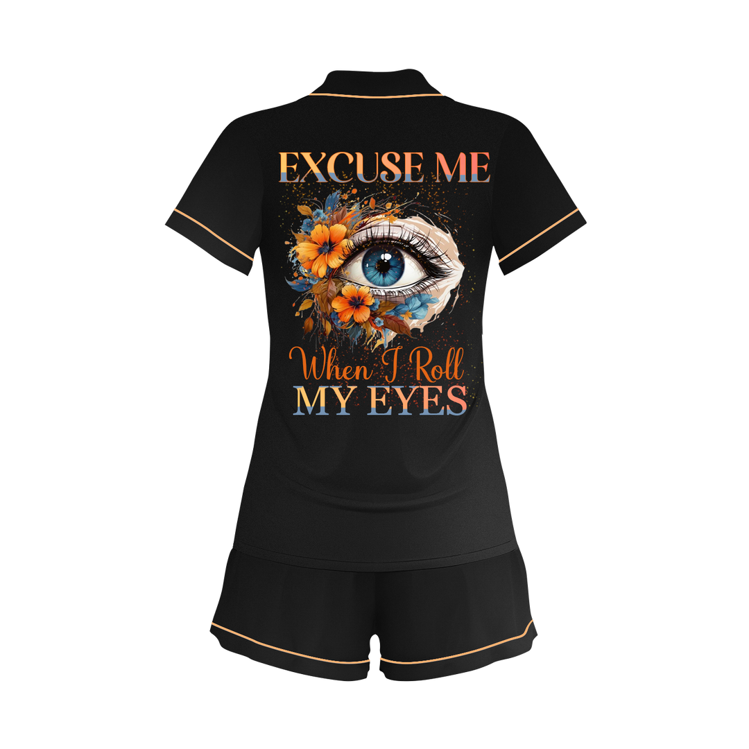 Custom Text Excuse Me When I Roll My I Roll My Eyes  Short Pajamas Set