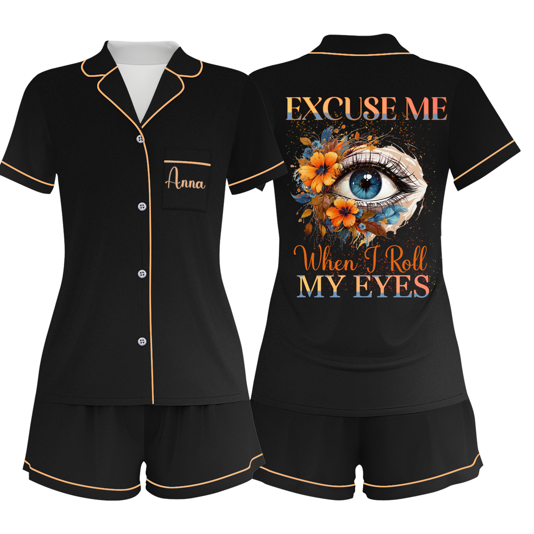 Custom Text Excuse Me When I Roll My I Roll My Eyes  Short Pajamas Set