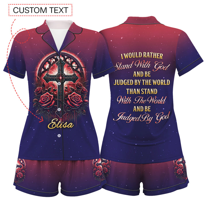 Custom Text I Would Rather Stand With God And Be Judged By the World Short Pajamas Set