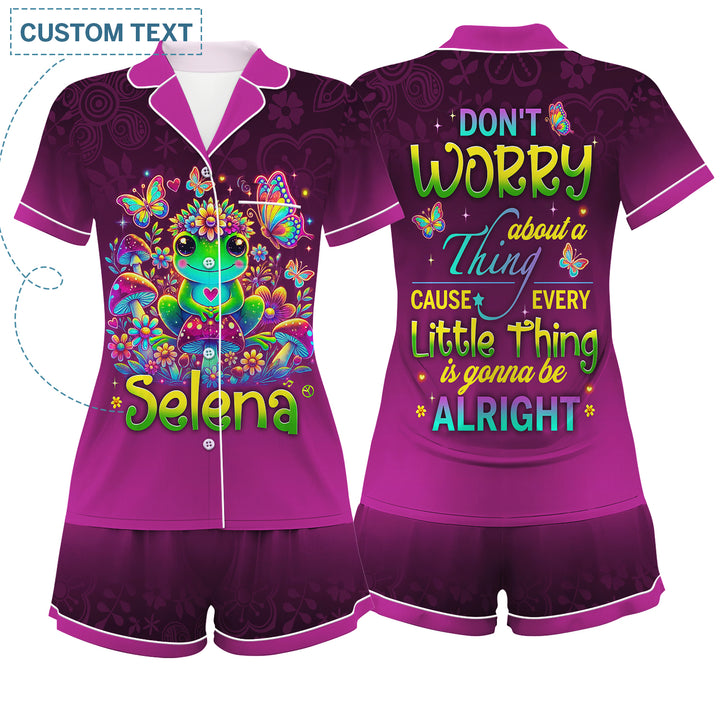 Custom Text Don't Worry About a Thing Cause Short Pajamas Set