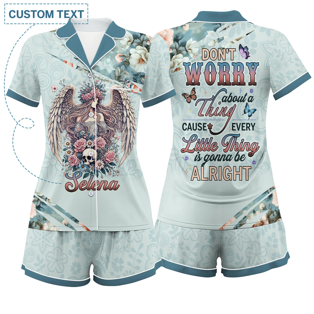 Custom Text Don't Worry About a Thing Cause Short Pajamas Sets