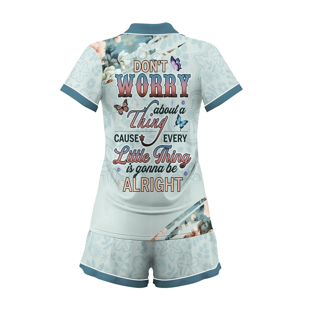 Custom Text Don't Worry About a Thing Cause Short Pajamas Sets